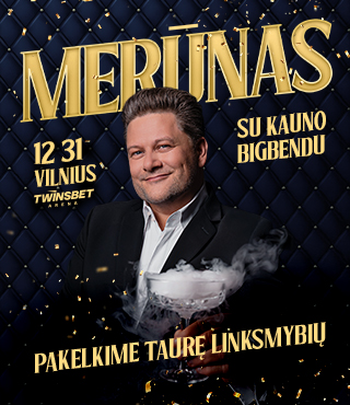 MERŪNAS ir Kauno bigbendas ''Pakelkime taurę linksmybių'' / VILNIUS